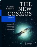 The New Cosmos di Albrecht Unsold, Bodo Baschek edito da Springer-verlag Berlin And Heidelberg Gmbh & Co. Kg