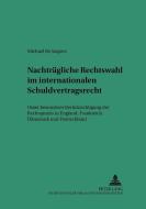 Nachträgliche Rechtswahl im internationalen Schuldvertragsrecht di Michael Bo Jaspers edito da Lang, Peter GmbH