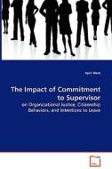 The Impact of Commitment to Supervisor di West April edito da VDM Verlag