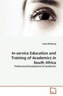In-service Education and Training of Academics in South Africa di Lenka Mofokeng edito da VDM Verlag