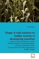 Silage- A vital solution to fodder scarcity in developing countries di Dr. Nasir Tauqir edito da VDM Verlag