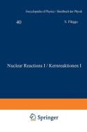 Nuclear Reactions I / Kernreaktionen I di W. E. Burcham edito da Springer Berlin Heidelberg