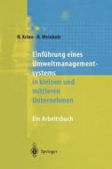 Einführung eines Umweltmanagementsystems in kleinen und mittleren Unternehmen di Helmut Krinn, Heinz Meinholz edito da Springer Berlin Heidelberg