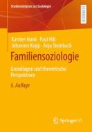 Familiensoziologie di Karsten Hank, Paul B. Hill, Johannes Kopp, Anja Steinbach edito da Springer-Verlag GmbH
