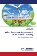 Wind Resource Assessment in an Island Country di Ravita Prasad, Ramesh Bansal edito da LAP Lambert Academic Publishing