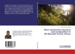 Plant community structure and composition in Mt.Marsabit Forest, Kenya di Eunice Wamuyu Githae edito da LAP Lambert Academic Publishing