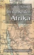 Im dunkelsten Afrika di Henry M. Stanley edito da Books on Demand