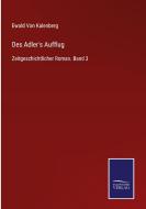 Des Adler's Aufflug di Ewald von Kalenberg edito da Salzwasser-Verlag GmbH