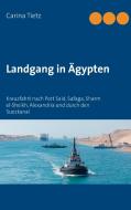 Landgang in Ägypten di Carina Tietz edito da Books on Demand