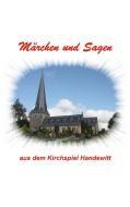 Märchen und Sagen aus dem Kirchspiel Handewitt edito da Books on Demand