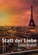 Statt der Liebe di Gustav Knudsen edito da Books on Demand