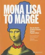 Mona Lisa To Marge di Francesca Bonazzoli, Michael Robecchi edito da Prestel