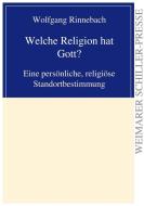 Welche Religion hat Gott? di Wolfgang Rinnebach edito da Fouque Literaturverlag