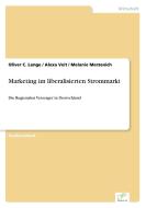 Marketing im liberalisierten Strommarkt di Oliver C. Lange, Alexa Veit, Melanie Merzenich edito da Diplom.de