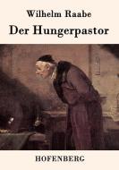 Der Hungerpastor di Wilhelm Raabe edito da Hofenberg