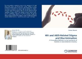 HIV and AIDS-Related Stigma and Discrimimation di Fortune Sibanda edito da LAP Lambert Acad. Publ.