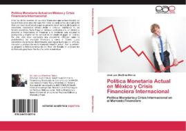 Política Monetaria Actual en México y Crisis Financiera Internacional di José Luis Martínez Marca edito da EAE