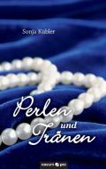 Perlen und Tränen di Sonja Kübler edito da novum publishing