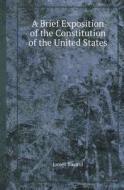 A Brief Exposition Of The Constitution Of The United States di James Bayard edito da Book On Demand Ltd.