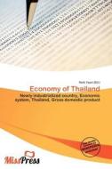 Economy Of Thailand edito da Miss Press