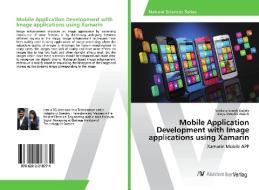 Mobile Application Development with Image applications using Xamarin di Venkata Sarath Gajjela, Surya Deepthi Dupati edito da AV Akademikerverlag
