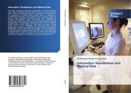 Information Visualization and Medical Data di Muhammad Sheraz Arshad Malik edito da SPS