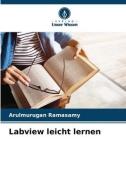 Labview leicht lernen di Arulmurugan Ramasamy edito da Verlag Unser Wissen