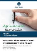 MODERNE AGRARWIRTSCHAFT: WISSENSCHAFT UND PRAXIS di V I Buts, I V Shafranskaya edito da Verlag Unser Wissen