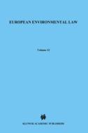 European Environmental Law di Jan H. Jans edito da WOLTERS KLUWER LAW & BUSINESS