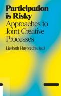 Participation Is Risky: Approaches to Joint Creative Processes edito da VALIZ & ANTENNAE SERIES