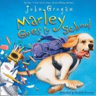 Marley Goes To School di John Grogan edito da HarperCollins Publishers