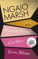 Black As He's Painted / Last Ditch / Grave Mistake di Ngaio Marsh edito da HarperCollins Publishers