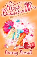 Jade and the Carnival di CBE Darcey Bussell edito da HarperCollins Publishers