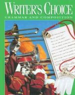 Writer's Choice: Grammar and Composition di Jacqueline Jones Royster, Mark Lester, Ligature Inc edito da GLENCOE SECONDARY