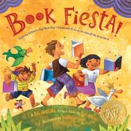 Book Fiesta!: Celebrate Children's Day/Book Day; Celebremos El Dia de Los Ninos/El Dia de Los Libros (Bilingual Spanish- di Pat Mora edito da HARPERCOLLINS