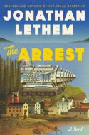 The Arrest di Jonathan Lethem edito da Harper Collins Publ. USA