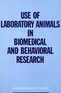 Use Of Laboratory Animals In Biomedical And Behavioral Research di Committee on the Use of Laboratory Animals in Biomedical and Behavioral Research, Commission on Life Sciences, Institute for Laboratory Animal Research edito da National Academies Press