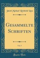 Gesammelte Schriften, Vol. 5 (Classic Reprint) di Jakob Michael Reinhold Lenz edito da Forgotten Books