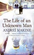 The Life Of An Unknown Man di Andrei Makine edito da Hodder & Stoughton General Division