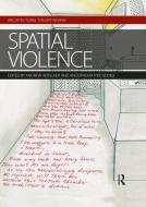 Spatial Violence edito da ROUTLEDGE