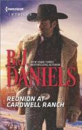 Reunion at Cardwell Ranch di B. J. Daniels edito da Harlequin