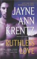 Ruthless Love di Jayne Ann Krentz, Stephanie James edito da Harlequin