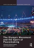 The Olympic Movement and the Sport of Peacemaking edito da Taylor & Francis Ltd