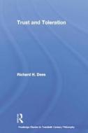 Trust And Toleration di Richard H. Dees edito da Taylor & Francis Ltd