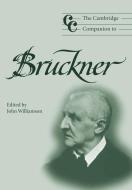 The Cambridge Companion to Bruckner edito da Cambridge University Press