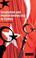 Secularism and Muslim Democracy in Turkey di M. Hakan Yavuz edito da Cambridge University Press