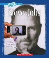 Steve Jobs (A True Book: Biographies) di Josh Gregory edito da Scholastic Inc.