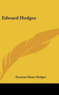 Edward Hodges di Faustina Hasse Hodges edito da Kessinger Publishing
