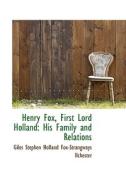 Henry Fox, First Lord Holland di Holland Fox-Strangways Ilchest Stephen Holland Fox-Strangways Ilchest edito da Bibliolife