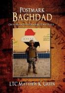 Postmark Baghdad di Ltc Matthew K. Green edito da iUniverse